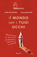 Ebook Il mondo con i tuoi occhi di De Simone Anna, Sepe Ana Maria edito da Rizzoli