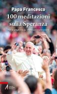 Ebook 100 meditazioni sulla Speranza di Francesco Papa edito da Edizioni Messaggero Padova