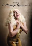 Ebook IO MARAYA QUEEN SARò di MARAYA QUEEN edito da Primula Editore