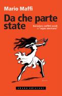 Ebook Da che parte state. Narrazioni, conflitti sociali e «sogno americano» di Mario Maffi edito da Shake Edizioni