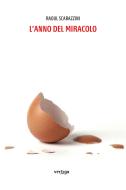 Ebook L'anno del Miracolo di Raoul Scarazzini edito da Vertigo Edizioni