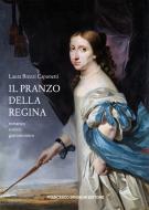 Ebook Il pranzo della regina di Brezzi Caponetti Laura edito da Francesco Brioschi Editore