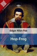 Ebook Hop-Frog di Edgar Allan Poe edito da E-text