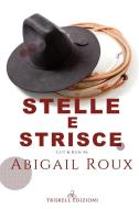 Ebook Stelle e strisce di Abigail Roux edito da Triskell Edizioni
