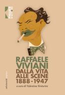 Ebook Raffaele Viviani. Dalla vita alle scene di Viviani Raffaele edito da Edizioni di Pagina