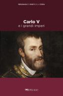 Ebook Carlo V e i grandi imperi di Pellegrini Marco, AA.VV. edito da Pelago