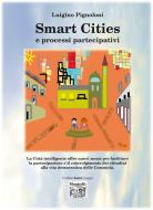 Ebook Smart Cities e processi partecipativi di Pignoloni Luigino edito da Montedit