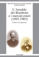 Ebook L'Ansaldo dei Bombrini e i mercati esteri (1893-1903) di Marcello Benegiamo, Paola Nardone, Natascia Ridolfi edito da Franco Angeli Edizioni