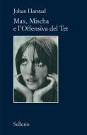 Ebook Max, Mischa e l'Offensiva del Tet di Johan Harstad edito da Sellerio Editore