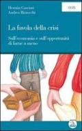 Ebook La favola della crisi di Hernán Casciari / Andrea Bizzocchi edito da Edizioni Enea