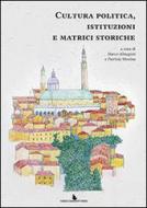 Ebook Cultura politica, istituzioni e matrici storiche edito da libreriauniversitaria.it