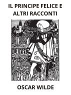 Ebook Il Principe felice ed altri racconti (Tradotto) di Oscar Wilde edito da David De Angelis