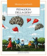 Ebook Pedagogia della Gioia di Lombardi  Monica edito da edizioni la meridiana