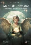 Ebook Manuale Terrestre di Giovanni Vanni Frajese edito da Trigono Edizioni & L'Arte di Essere
