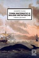 Ebook Tonni matematici e balene metafisiche di Giuseppe Pulina edito da Diogene Multimedia