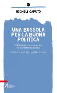 Ebook Una bussola per la buona politica di Michele Caputo edito da Edizioni Messaggero Padova