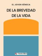 Ebook De la brevedad de la vida di Séneca edito da Passerino