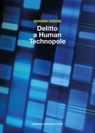 Ebook Delitto a Human Technopole di Azzone Giovanni edito da Francesco Brioschi Editore