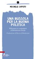 Ebook Una bussola per la buona politica di Michele Caputo edito da Edizioni Messaggero Padova