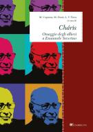 Ebook Cha?ris di Francesco Berto, Laura Candiotto, Mario Capanna, Nicoletta Cusano, Massimo Donà, Giulio Goggi, Leonardo Messinese, Federico Perelda, Davide Spanio, Italo Sciuto, Andrea Tagliapietra, Luigi Vero Tarca, Ines Testoni, Francesco Valagussa, Emanuele Severino edito da Inschibboleth Edizioni