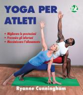 Ebook Yoga per Atleti di Cunningham Ryanne edito da FerrariSinibaldi