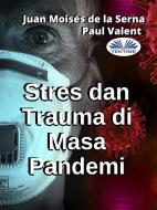 Ebook Stres Dan Trauma Di Masa Pandemi di Paul Valent, Juan Moisés de la Serna edito da Tektime