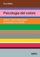 Ebook Psicologia del colore di Eva Heller edito da Hoepli