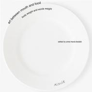 Ebook Art between mouth and food, body weight and words weight di Anna Maria Farabbi edito da Al3vie