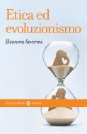 Ebook Etica ed evoluzionismo di Eleonora Severini edito da Carocci editore S.p.A.
