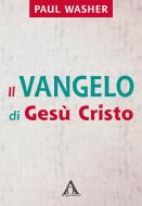 Ebook Il Vangelo di Gesù Cristo di Paul Washer edito da Alfa & Omega