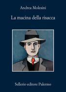 Ebook La macina della risacca di Andrea Molesini edito da Sellerio Editore