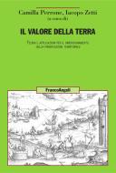 Ebook Il valore della terra. Teoria e applicazioni per il dimensionamento della pianificazione territoriale di AA. VV. edito da Franco Angeli Edizioni
