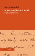 Ebook La parte migliore del mondo di Paolo Bernardini edito da Ronzani Editore