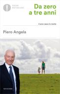 Ebook Da zero a tre anni di Angela Piero edito da Mondadori