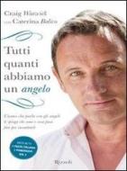 Ebook Tutti quanti abbiamo un angelo di Warwick Craig, Balivo Caterina edito da Rizzoli