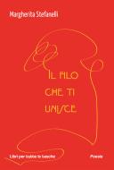 Ebook Il filo che ti unisce di Margherita Stefanelli edito da Robin Edizioni