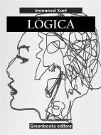 Ebook Lógica di Immanuel Kant edito da Greenbooks Editore