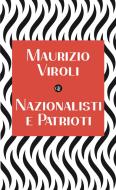 Ebook Nazionalisti e patrioti di Maurizio Viroli edito da Editori Laterza