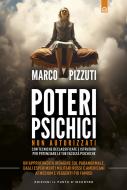 Ebook Poteri psichici non autorizzati di Marco Pizzuti edito da Edizioni Il Punto d'incontro