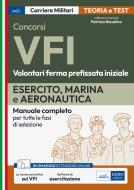 Concorso VFI. Volontari in ferma prefissata iniziale. Esercito, Marina e Aeronautica. Manuale completo per tutte le fasi di selezione. Con software di simulazione edito da Edises professioni & concorsi