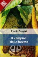 Ebook Il vampiro della foresta di Salgari, Emilio edito da E-text