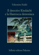 Ebook Il detective Kindaichi e la filastrocca demoniaca di Seishi Yokomizo edito da Sellerio Editore