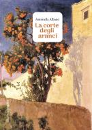 Ebook La corte degli aranci di Albano Antonella edito da Edizioni di Pagina
