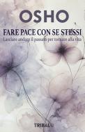 Ebook Fare pace con se stessi di Osho edito da TRIBAL EDIZIONI