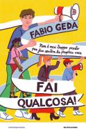 Ebook Fai qualcosa! di Geda Fabio edito da Mondadori