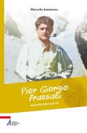 Ebook Pier Giorgio Frassati, alpinista dello spirito di Marcello Semeraro edito da Edizioni Messaggero Padova