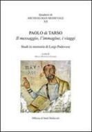Ebook Paolo di Tarso. Il messaggio, l'immagine, i viaggi edito da Officina Studi Medievali