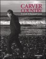 Carver country. Il mondo di Raymond Carver