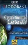 Ebook I Grandi Numeri Celesti di Teodorani Massimo edito da Gruppo Editoriale Macro