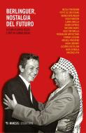 Ebook Berlinguer, nostalgia del futuro di AA. VV. edito da Mimesis Edizioni